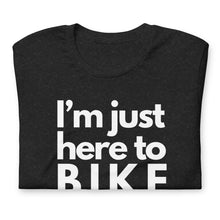 Load image into Gallery viewer, I'm Just Here To Bike Cumberland Unisex T-shirt