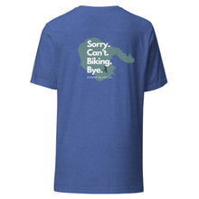 Load image into Gallery viewer, Sorry. Can't. Biking. Bye. Hornby Unisex T-shirt