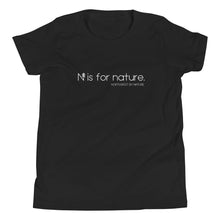 Load image into Gallery viewer, N is for nature Youth T-Shirt