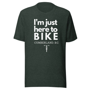 I'm Just Here To Bike Cumberland Unisex T-shirt