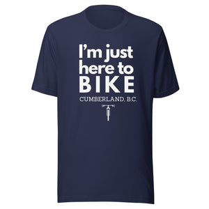 I'm Just Here To Bike Cumberland Unisex T-shirt