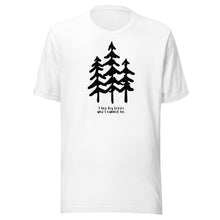 Load image into Gallery viewer, I Like Big Trees Unisex T-shirt
