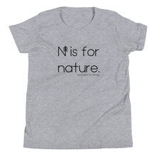 Load image into Gallery viewer, N is for nature Youth T-Shirt
