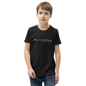 N is for nature Youth T-Shirt