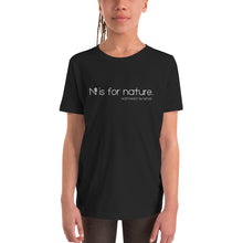 Load image into Gallery viewer, N is for nature Youth T-Shirt
